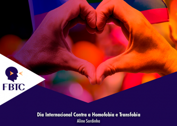[Artigo] Dia Internacional contra a Homofobia e Transfobia