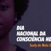 DIA NACIONAL DA CONSCIÊNCIA NEGRA