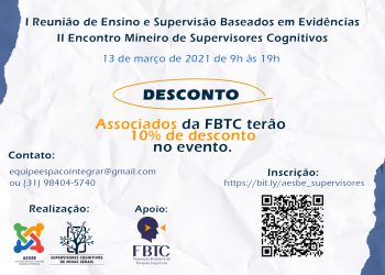 [Evento Online] I Reunião de Ensino e Supervisão Baseados em Evidências e II Encontro Mineiro de Supervisores Cognitivos