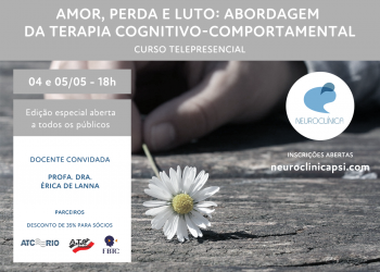 [Curso Telepresencial] Amor, Perda e Luto: abordagem da Terapia Cognitivo-Comportamental – 4ª Edição
