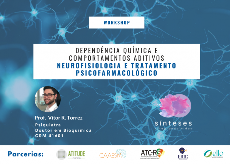 [Workshop Online] Dependência química e comportamentos aditivos: Neurofisiologia e tratamento psicofarmacológico