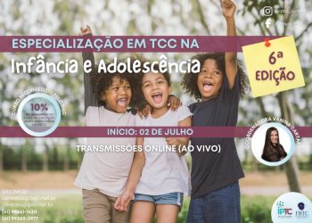 Especialização em TCC da Infância e Adolescência no IPTC!