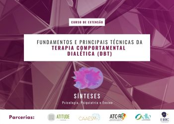 [Curso de extensão Online] Fundamentos e principais técnicas da Terapia Comportamental Dialética (DBT)