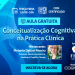 [Aula Gratuita Cognitivo] Conceitualização Cognitiva na Prática Clínica.