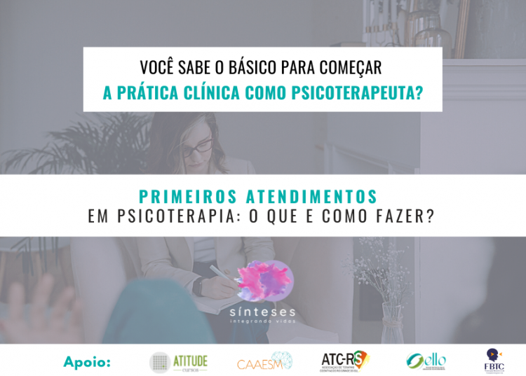 [Curso Online – AO VIVO] Primeiros atendimentos em Psicoterapia:  o que e como fazer?