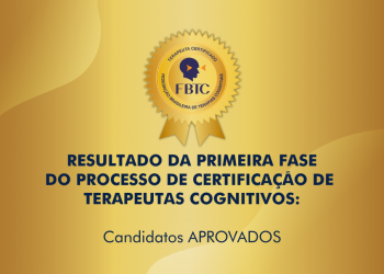 RESULTADO DA PRIMEIRA FASE DO PROCESSO DE CERTIFICAÇÃO DE TERAPEUTAS COGNITIVOS