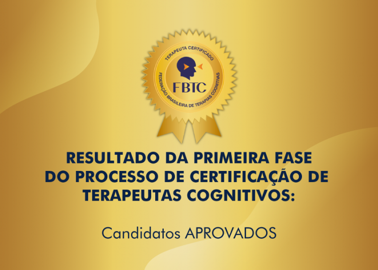 RESULTADO DA PRIMEIRA FASE DO PROCESSO DE CERTIFICAÇÃO DE TERAPEUTAS COGNITIVOS