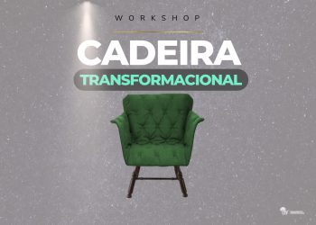 Workshop Cadeira Transformacional [CEV Educacional]