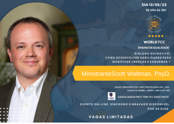 WORLD TCC Diálogo Socrático: Como desenvolver habilidades para modificar crenças e esquemas? com Scott Waltman, PsyD