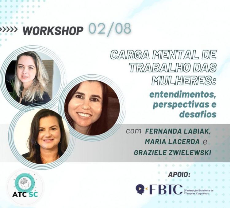 Workshop Evento Carga Mental de Trabalho de Mulheres- entendimentos,  perspectivas e desafios [ATC-SC]