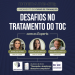 Prepare-se! Lançamento do curso: Desafios no Tratamento do TOC [@INTCognitivas]