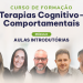 Participe do Curso de Formação em Terapias Cognitivo-Comportamentais do @INTCognitivas!