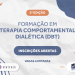 Formação em Terapia Comportamental Dialética (DBT) – Sínteses