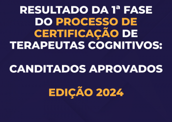 Resultado da 1ª Fase do Processo de Certificação de Terapeutas Cognitivos – Edição 2024
