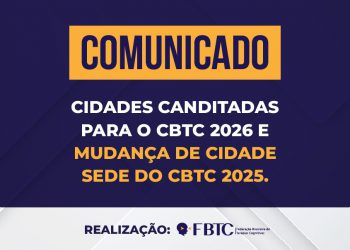 Cidades canditadas para o CBTC 2026 e mudança de cidade sede do CBTC 2025.