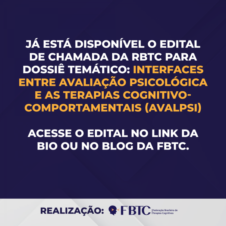 Edital de Chamada da RBTC para Dossiê Temático: Interfaces entre Avaliação Psicológica e as  Terapias Cognitivo-Comportamentais [AVALPSI] 1ª Chamada