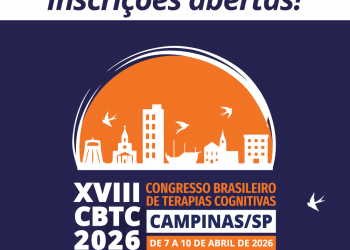 As inscrições para o XVIII Congresso Brasileiro de Terapias Cognitivas (CBTC) já estão abertas!